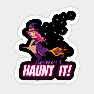 If you got it, Haunt It! Sticker